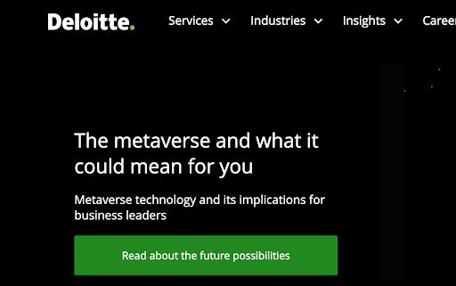 Looking at Deloitte's website copy, saying "The metaverse and what it could mean for you".